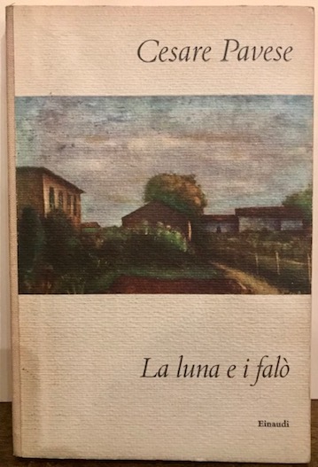 Cesare Pavese La luna e i falò 1958 Torino Einaudi